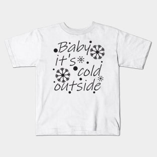 Bebe it's cold outside. Kids T-Shirt